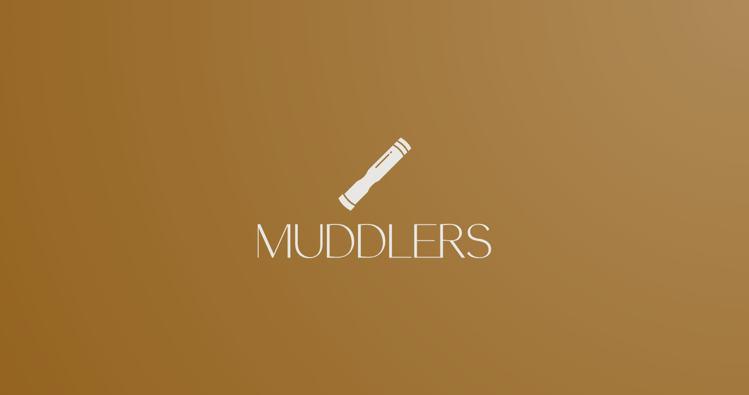 Muddlers